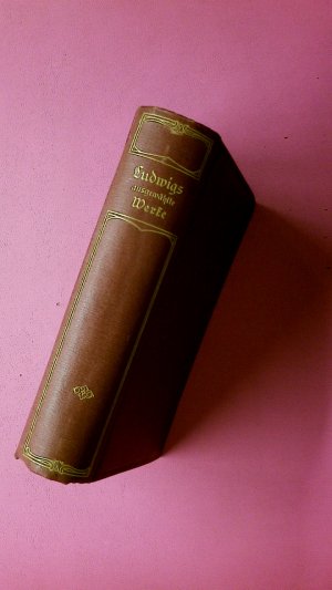 antiquarisches Buch – Ludwig, Otto; Bernt – OTTO LUDWIGS AUSGEWÄHLTE WERKE. In vier Bänden