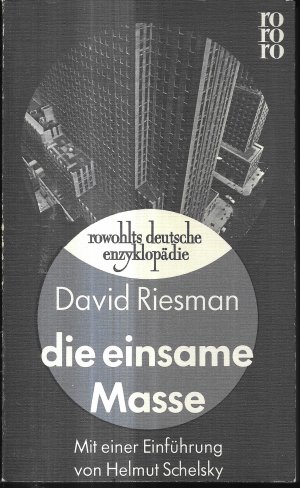 Die einsame Masse. Mit Einführung von Helmut Schelsky