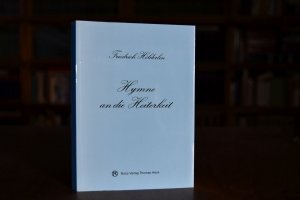 Friedrich Hölderlin, Hymne an die Heiterkeit. Ein unbekanntes Lied "gesungen bei der Einweihung eines Gartenhauses, das zur Aufschrift hat: Serenity".