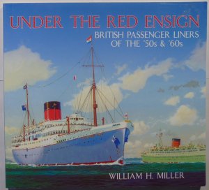 gebrauchtes Buch – William H. Miller – Under the Red Ensign British Passenger Liners of the ´50s & ´60s