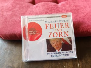 neues Hörbuch – Michael Wolff – Feuer und Zorn - Im Weißen Haus von Donald Trump