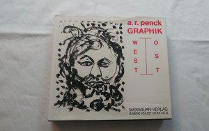 A. R. Penck - Graphik Ost / West