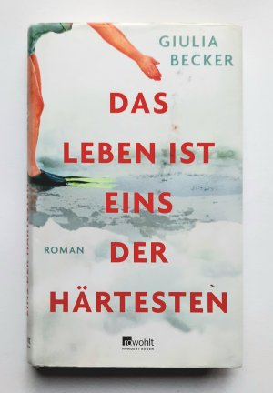 gebrauchtes Buch – Giulia Becker – Das Leben ist eins der Härtesten