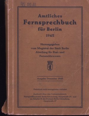 Amtliches Fernsprechbuch für Berlin 1945. Ausgabe Dezember 1945. 1. Ausgabe nach dem Kriege.