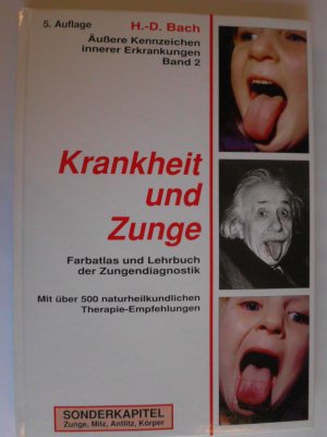 Äussere Kennzeichen innerer Erkrankungen: Band 2., Krankheit und Zunge : Farbatlas und Lehrbuch der Zungendiagnostik