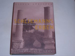 gebrauchtes Buch – Gisela Graichen – Schliemanns Erben. Von den Römern im Orient zur Goldstraße der Inka