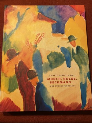 Munch, Nolde, Beckmann