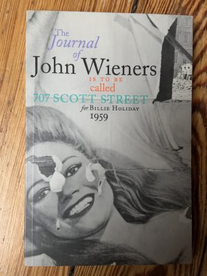 The Journal of John Wieners is to be called 707 Scott Street for Billie Holiday 1959.