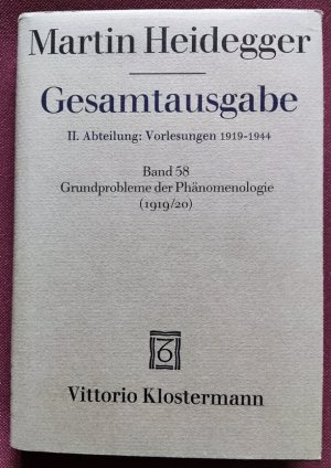 Gesamtausgabe. II. Abteilung: Vorlesungen. 1919-1944 Band 58. Grundprobleme der Phänomenologie (1919/20). Herausgegeben von Hans-Helmut Gander.