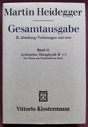 Gesamtausgabe. II. Abteilung: Vorlesungen. 1923-1944 Band 33. Aristoteles, Metaphysik 1-3 - Vom Wesen und Wirklichkeit der Kraft. Freiburger Vorlesung […]