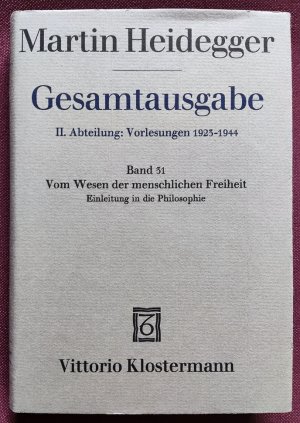 Gesamtausgabe. II. Abteilung: Vorlesungen. 1923-1944. Band 31. Vom Wesen der menschlichen Freiheit - Einleitung in die Philosophie. Herausgegeben von […]