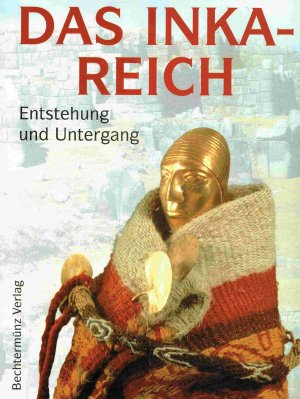 Das Inka-Reich: Entstehung und Untergang