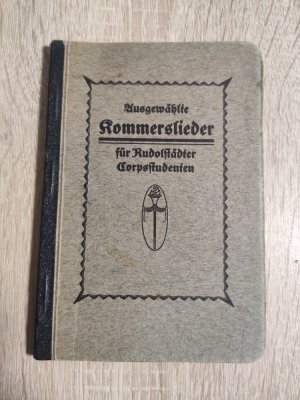 antiquarisches Buch – Ausgewählte Kommerslieder für Rudolstädter Corpsstudenten