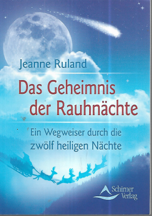 gebrauchtes Buch – Jeanne Ruland – Das Geheimnis der Rauhnächte - Ein Wegweiser durch die zwölf heiligen Nächte