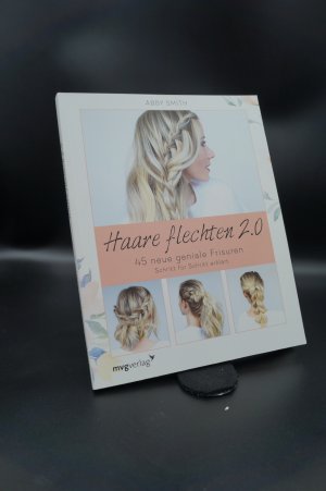 Haare flechten 2.0 - 45 neue geniale Frisuren Schritt für Schritt erklärt + :::Geschenk:::