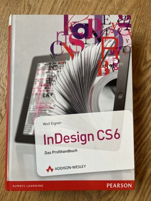 gebrauchtes Buch – Wolf Eigner – InDesign CS6 - Das Profihandbuch