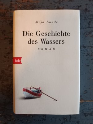 gebrauchtes Buch – Maja Lunde – Die Geschichte des Wassers - Roman