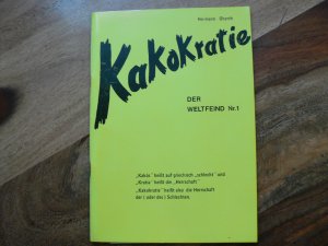 Kakokratie. Der Weltfeind Nr. 1