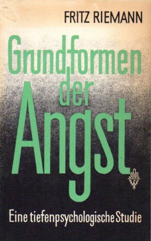 gebrauchtes Buch – Fritz Riemann – Grundformen der Angst - Eine tiefenpsychologische Studie