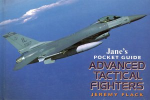 gebrauchtes Buch – Jeremy Flack – Advanced Tactical Fighters - Jane´s Pocket Guide