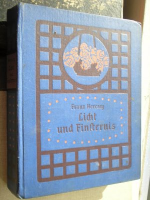 antiquarisches Buch – Franz Herczeg – Licht und Finsternis. Roman (Die Bücher des Deutschen Hauses IV/80)