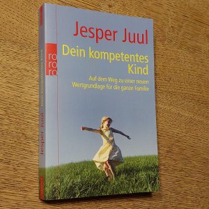 gebrauchtes Buch – Jesper Juul – Dein kompetentes Kind - Auf dem Weg zu einer neuen Wertgrundlage für die ganze Familie