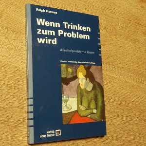 gebrauchtes Buch – Ralph Hannes – Wenn Trinken zum Problem wird - Alkoholprobleme lösen