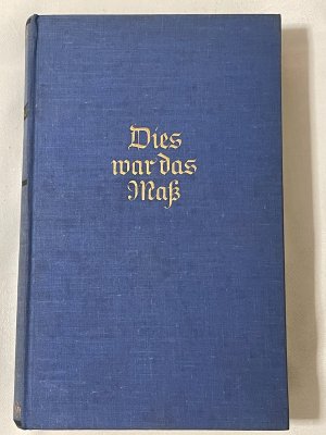 antiquarisches Buch – Binding, Rudolf G – Dies war das Maß - die gesammelten Kriegsdichtungen und Tagebücher