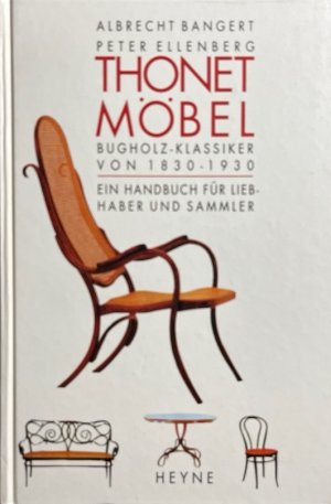 Thonet-Möbel. Bugholz-Klassiker von 1830 - 1930. Ein Handbuch für Liebhaber und Sammler. Fotogr. Kai Mewes. [Bearb.: Elisabeth Blay]