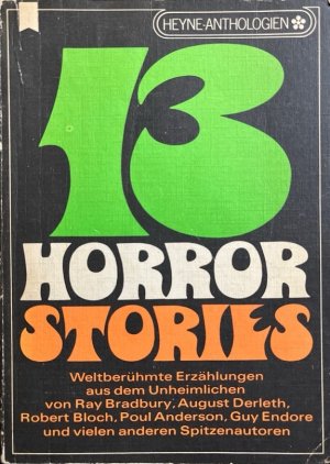 13 Horror Stories. Weltberühmte Erzählungen aus dem Unheimlichen. (Heyne-Anthologien Bd.36).