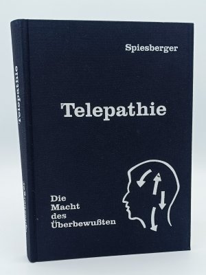 Telepathie - Gedanken, d. Grosskraft d. Natur ; wie man sie aussendet - wie man sie empfängt und wie man sich vor Fremdgedanken schützt