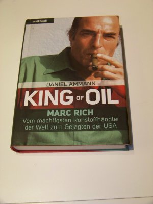 King of Oil Rich Vom mächtigsten Rohstoffhändler der Welt zum Gejagten der USA