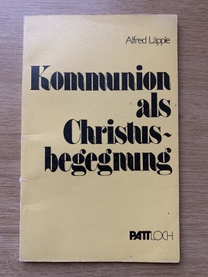 Kommunion als Christusbegegnung