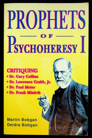 gebrauchtes Buch – Martin & Deirdre Bobgan – Prophets of Psychoheresy I