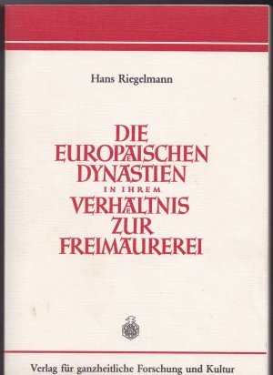 Die europäischen Dynastien in ihrem Verhältnis zur Freimaurerei