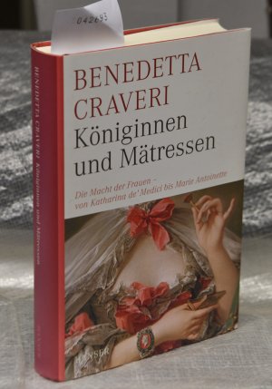 gebrauchtes Buch – Craveri Benedetta – Königinnen und Mätressen - Die Macht der Frauen von Katharina de' Medici bis Maria Antoinette