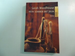 gebrauchtes Buch – Sarah Woodhouse – Mein Sommer mit Julia. Roman.TB