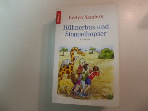 gebrauchtes Buch – Evelyn Sanders – Hühnerbus und Stoppelhopser. Roman. TB