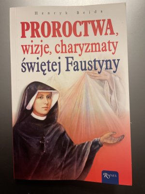 Proroctwa wizje, charyzmaty swietej Faustyny