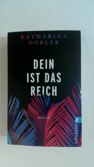 DEIN IST DAS REICH: ROMAN | EIN UNGEWÖHNLICHER FAMILIENROMAN ÜBER DEN DEUTSCHEN KOLONIALISMUS.