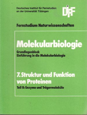 gebrauchtes Buch – FERNSTUDIUM NATURWISSENSCHAFTEN MOLEKULARBIOLOGIE – 7 STRUKUR UND FUNKTION VON PROTEINEN TEIL II