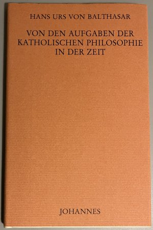 gebrauchtes Buch – Balthasar, Hans U von – Von den Aufgaben der katholischen Philosophie in der Zeit