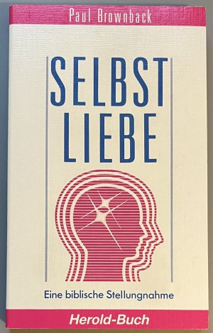 Selbstliebe - eine biblische Stellungnahme