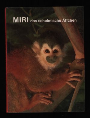 Miri, das schelmische Äffchen/Eine Geschichte aus dem Affenwald