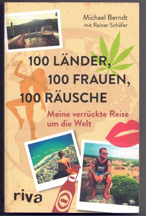 gebrauchtes Buch – Berndt, Michael; Schäfer – 100 Länder, 100 Frauen, 100 Räusche - Meine verrückte Reise um die Welt