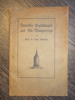 Friesische Erzählungen aus Alt-Wangerooge - Letzte Klänge einer verschollenen Sprache