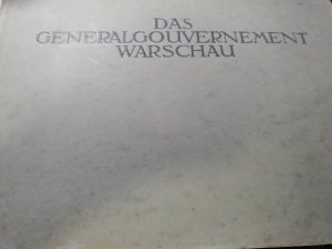 Das Generalgouvernement Warschau -Eine Bilderreihe aus der Zeit des Weltkrieges mit 315 Bildern