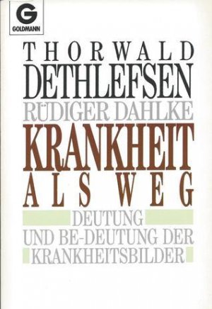 gebrauchtes Buch – Dethlefsen, Thorwald; Dahlke – Krankheit als Weg - Deutung und Bedeutung der Krankheitsbilder