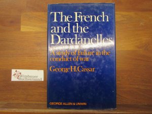 gebrauchtes Buch – Cassar, George H – French and the Dardanelles: A Study of Failure in the Conduct of War