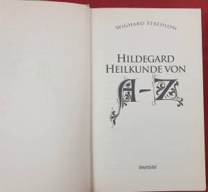 gebrauchtes Buch – Wighard Strehlow – Hildegard Heilkunde von A-Z